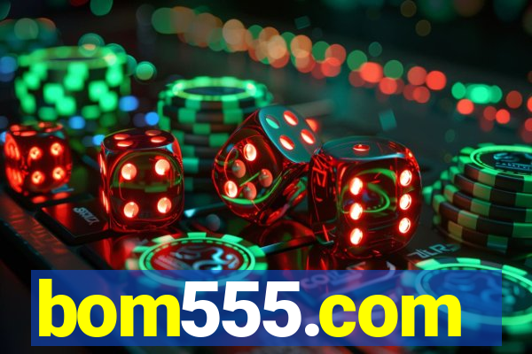 bom555.com plataforma de jogos